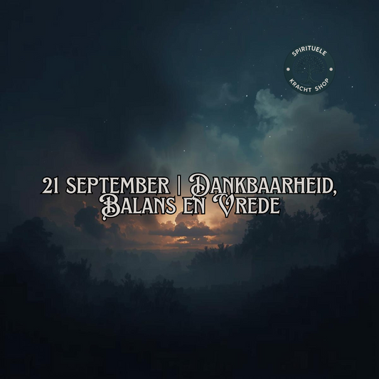 21 september | Dankbaarheid, Balans en Vrede
