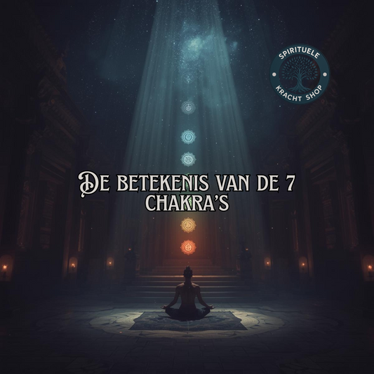 De betekenis van de 7 chakra’s